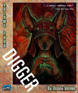 Digger, Volume Four by Ursula Vernon