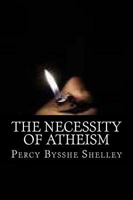 The necessity of Atheism by Percy Bysshe Shelley