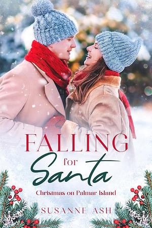 Falling For Santa: A Sweet Christmas Romance (Christmas on Palmar Island Book 7)  by Susanne Ash