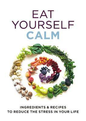 Eat Yourself Calm by Gill Paul