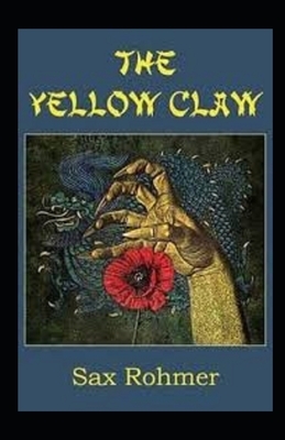 The Yellow Claw Illustrated by Sax Rohmer