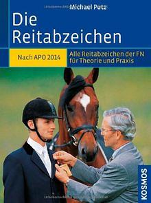 Die Reitabzeichen: Prüfungswissen der FN für Theorie und Praxis ; [nach APO 2014] /Michael Putz by Michael Putz