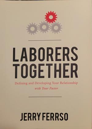 Laborers Together by Jerry Ferrso