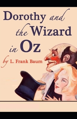 Dorothy and the Wizard in Oz Illustrated by L. Frank Baum