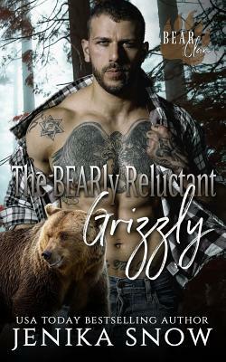 The BEARly Reluctant Grizzly by Jenika Snow