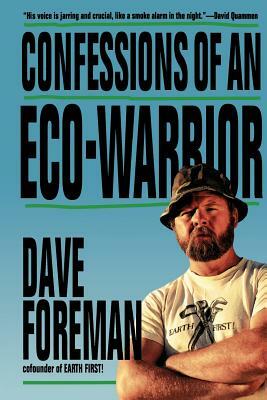 Confessions of an Eco-Warrior by Dave Foreman