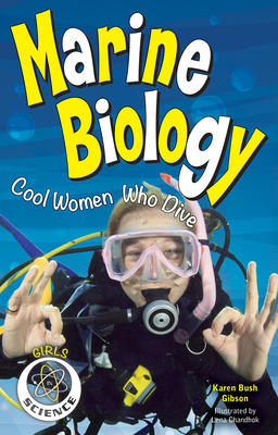 Marine Biology: Cool Women Who Dive by Karen Bush Gibson