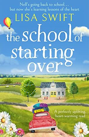 The School of Starting Over by Lisa Swift