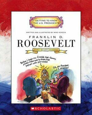 Franklin D. Roosevelt: Thirty-Second President 1933-1945 by Mike Venezia