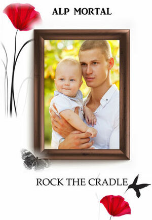 Rock the Cradle by Alp Mortal