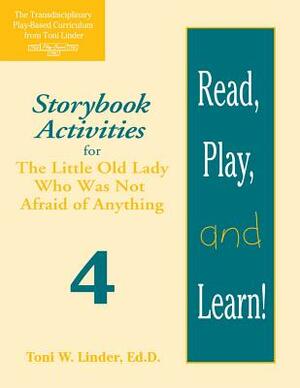 Read, Play, and Learn!(r) Module 4: Storybook Activities for the Little Old Lady Who Was Not Afraid of Anything by Toni Linder