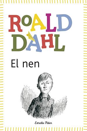 El nen: inclou recurs digital by Roald Dahl