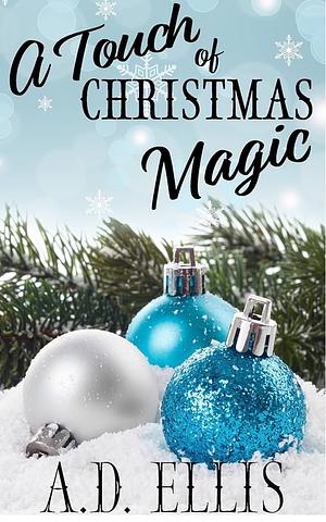 A Touch of Christmas Magic  by A.D. Ellis