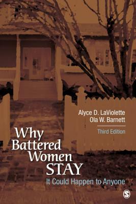 It Could Happen to Anyone: Why Battered Women Stay by Ola W. Barnett, Alyce D. LaViolette