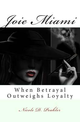 Joie Miami: When Betrayal Outweighs Loyalty by Nicole Williams