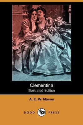 Clementina by Bernard Partidge, A.E.W. Mason