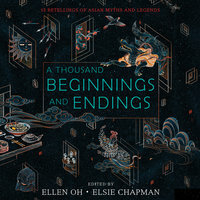 A Thousand Beginnings and Endings by Ellen Oh