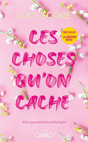 Ces choses qu'on cache by Lucy Score