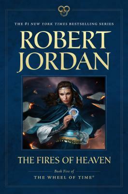 The Fires of Heaven: Book Five of 'the Wheel of Time' by Robert Jordan
