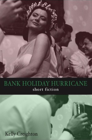 Bank Holiday Hurricane by Kelly Creighton