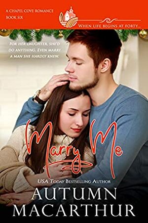 Marry Me by Autumn Macarthur