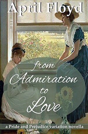 From Admiration to Love by April Floyd