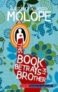 This Book Betrays My Brother by Kagiso Lesego Molope