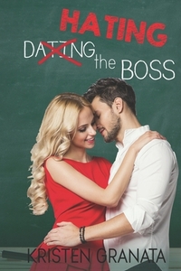 Hating the Boss by Kristen Granata