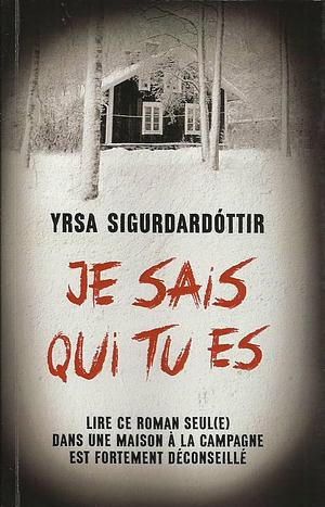 Je sais qui tu es by Yrsa Sigurðardóttir