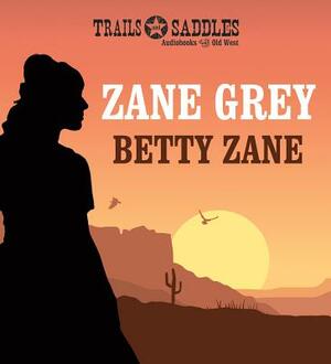 Betty Zane by Zane Grey