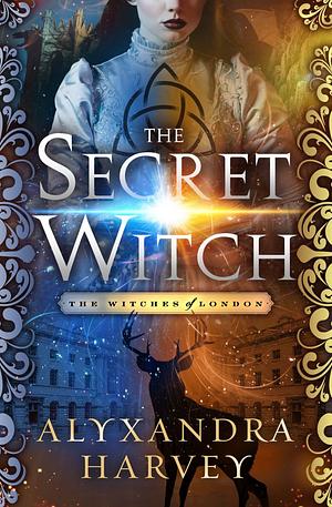 The Secret Witch by Alyxandra Harvey