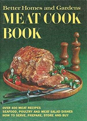 Better Homes and Gardens Meat Cook Book by Better Homes and Gardens