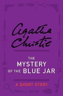 The Mystery of the Blue Jar: Mysteries by Agatha Christie