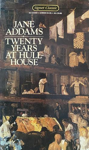 Twenty Years at Hull House by Jane Addams