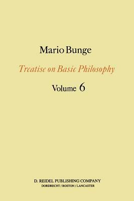 Treatise on Basic Philosophy: Volume 6: Epistemology & Methodology II: Understanding the World by M. Bunge
