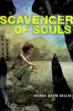 Scavenger of Souls by Joshua David Bellin
