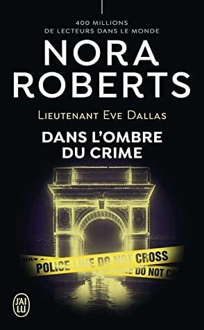 Dans l'ombre du crime by J.D. Robb