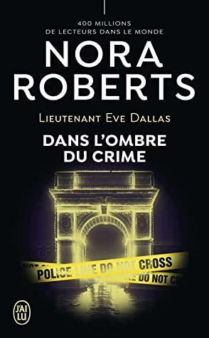 Dans l'ombre du crime by J.D. Robb