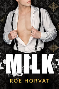 Milk by Roe Horvat