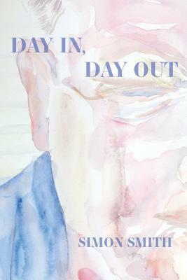 Day In, Day Out by Simon Smith