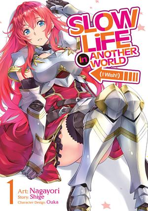 Slow Life In Another World (I Wish!) Vol. 1 by Shige