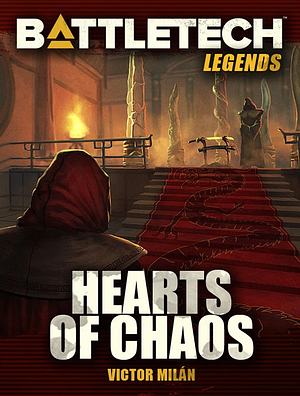 Hearts of Chaos by Victor Milán