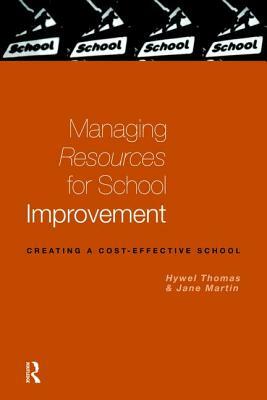 Managing Resources for School Improvement by Jane Martin