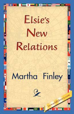 Elsie's New Relations by Martha Finley