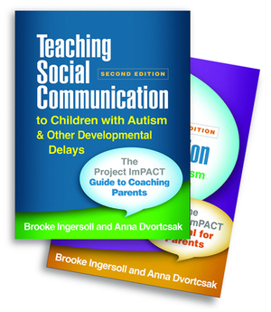 Teaching Social Communication to Children with Autism and Other Developmental Delays (2-Book Set), Second Edition: The Project Impact Guide to Coachin by Anna Dvortcsak, Brooke Ingersoll