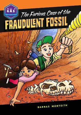 The Furious Case of the Fraudulent Fossil by Barnas Monteith