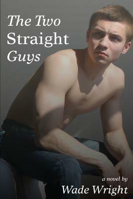 The Two Straight Guys by Wade Wright
