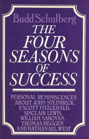 The Four Seasons Of Success by Budd Schulberg