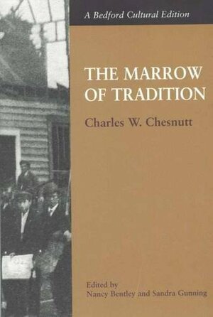 The Marrow of Tradition by Charles W. Chesnutt