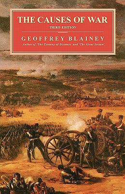 The Causes Of War by Geoffrey Blainey